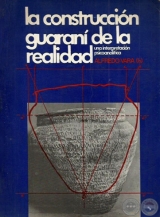   LA CONSTRUCCIÓN GUARANÍ DE LA REALIDAD - Por ALFREDO VARA - Año 1984